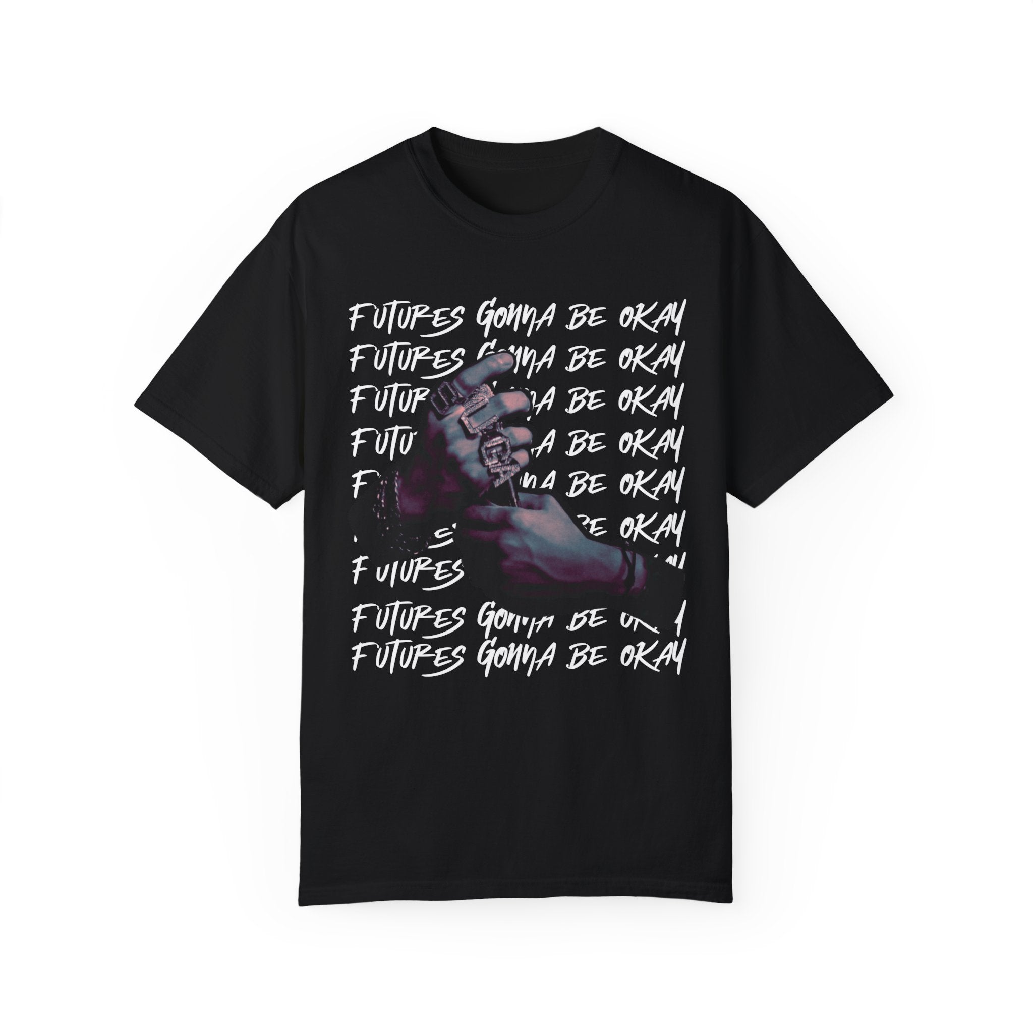 Future's Gonna Be Okay Unisex Garment-Dyed T-shirt
